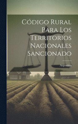 bokomslag Cdigo Rural para los Territorios Nacionales Sancionado