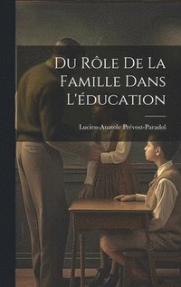 bokomslag Du Rle de la Famille Dans L'ducation