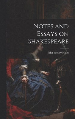 bokomslag Notes and Essays on Shakespeare