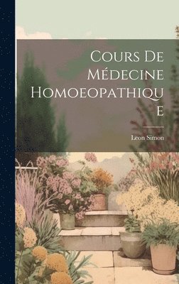 Cours de Mdecine Homoeopathique 1