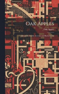 Oak Apples; Otherwise Double Acrostics and Buried Cities 1