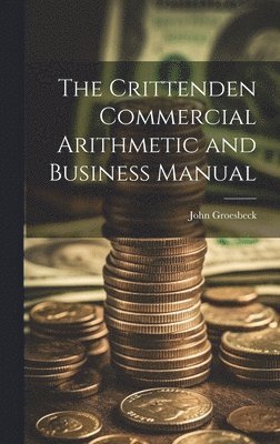 bokomslag Crittenden Commercial Arithmetic and Business Manual