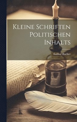 bokomslag Kleine Schriften Politischen Inhalts