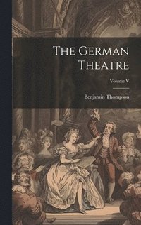 bokomslag The German Theatre; Volume V