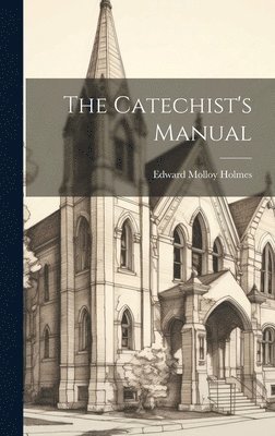 bokomslag The Catechist's Manual