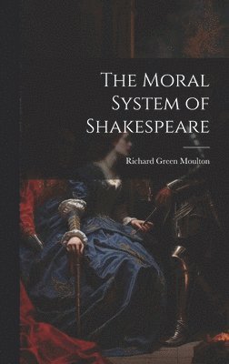 The Moral System of Shakespeare 1