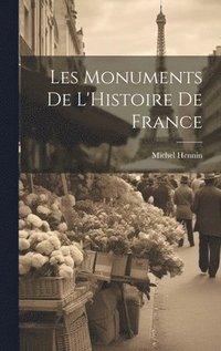 bokomslag Les Monuments de L'Histoire de France