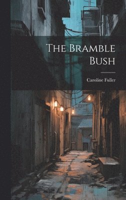Caroline Fuller - Bramble Bush, Inbunden