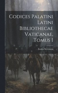 bokomslag Codices Palatini Latini Bibliothecae Vaticanae, Tomus I