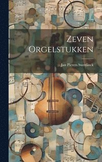 bokomslag Zeven Orgelstukken