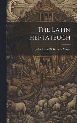 bokomslag The Latin Heptateuch