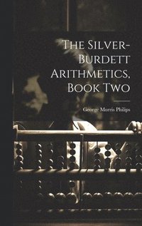 bokomslag The Silver-Burdett Arithmetics, Book Two