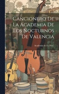 bokomslag Cancionero de la Academia de los Nocturnos de Valencia
