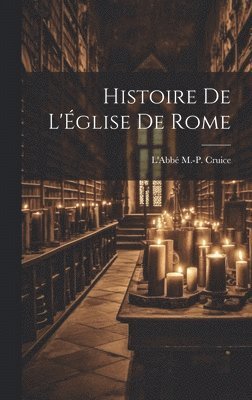 bokomslag Histoire de l'Église de Rome