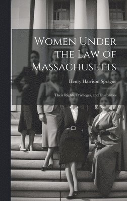 bokomslag Women Under the Law of Massachusetts