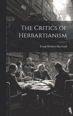 bokomslag Critics of Herbartianism