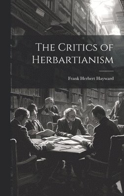 The Critics of Herbartianism 1