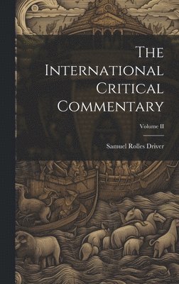 The International Critical Commentary; Volume II 1