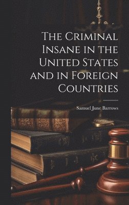 bokomslag Criminal Insane in the United States and in Foreign Countries