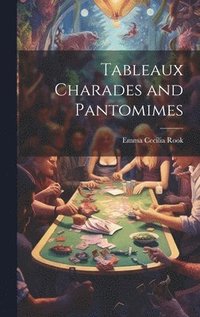 bokomslag Tableaux Charades and Pantomimes