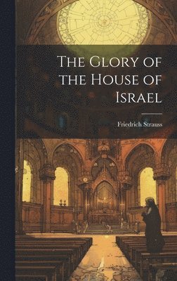 bokomslag Glory of the House of Israel