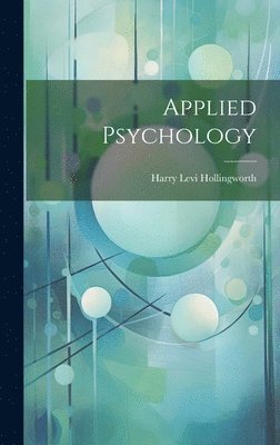 Harry Levi Hollingworth - Applied Psychology, Inbunden