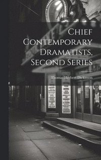 bokomslag Chief Contemporary Dramatists, Second Series