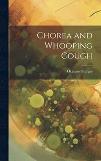 bokomslag Chorea and Whooping Cough