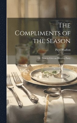 Piers Shafton - Compliments of the Season, Inbunden