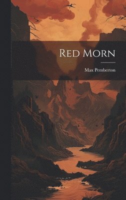 Max Pemberton - Red Morn, Inbunden