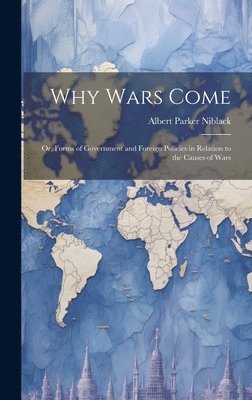 Why Wars Come 1