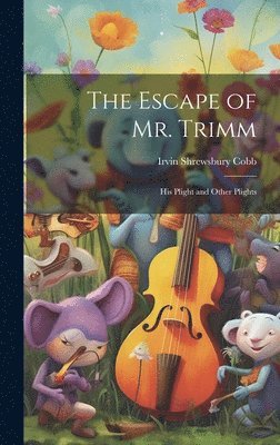 bokomslag The Escape of Mr. Trimm