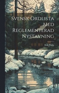 bokomslag Svensk Ordlista Med Reglementerad Nystavning