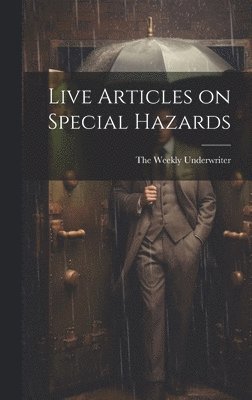 The Weekly Underwriter - Live Articles on Special Hazards, Inbunden