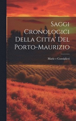 bokomslag Saggi Cronologici della citta' del Porto-Maurizio