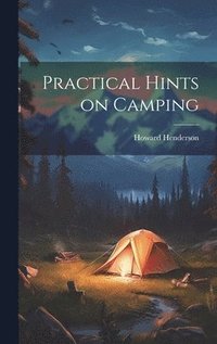 bokomslag Practical Hints on Camping