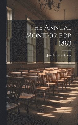 The Annual Monitor for 1883 1