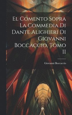 El Comento sopra la Commedia di Dante Alighieri di Giovanni Boccaccio, Tomo II 1