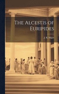 bokomslag Alcestis of Euripides