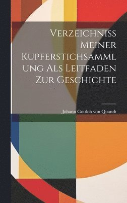 bokomslag Verzeichniss Meiner Kupferstichsammlung als Leitfaden zur Geschichte