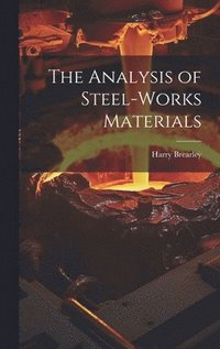 bokomslag The Analysis of Steel-works Materials