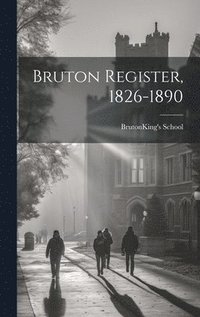 bokomslag Bruton Register, 1826-1890