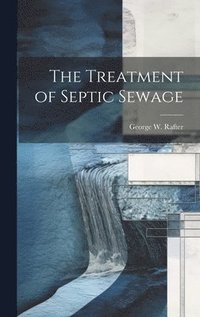 bokomslag The Treatment of Septic Sewage