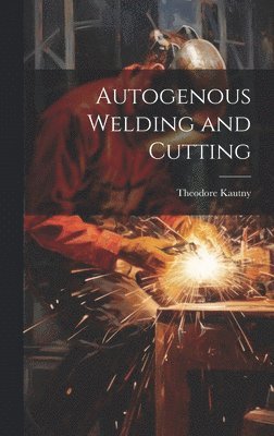 Autogenous Welding and Cutting 1