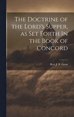 bokomslag Doctrine of the Lord's Supper, as Set Forth In the Book of Concord