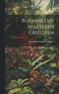 bokomslag Botanik der Spaeteren Griechen
