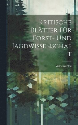 Kritische Bltter fr Forst- und Jagdwissenschaft 1