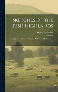 bokomslag Sketches of the Irish Highlands