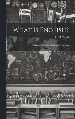 C H Ward - What is English?, Inbunden