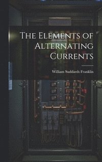 bokomslag The Elements of Alternating Currents